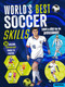 World's Best Soccer Skills by Independently written by Schwager & Steinlein and Three Wishes Ltd, Lily Holland, 9781837160860