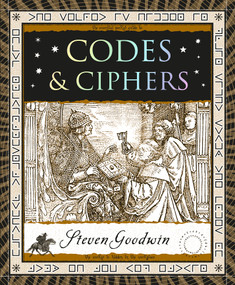 Codes & Ciphers by Steven Goodwin, 9781952178542