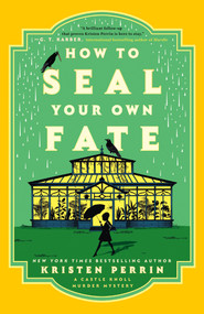 How to Seal Your Own Fate (A Novel) - 9780593474051 by Kristen Perrin, 9780593474051
