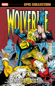 Wolverine Epic Collection: Valley Of Death by Larry Hama, G.G. Chichester, Andy Kubert, Marc Silvestri, Andy Kubert, 9781302969691