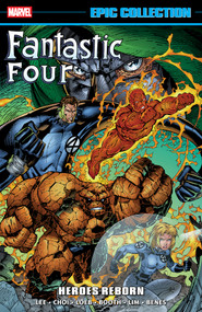 Fantastic Four Epic Collection: Heroes Reborn by Brandon Choic, Jim Lee, Jim Lee, Brett Booth, Jim Lee, 9781302969639