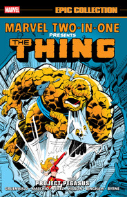 Marvel Two-In-One Epic Collection: Project Pegasus by Mark Gruenwald, Ralph Macchio, George Perez, Ron Wilson, John Byrne, 9781302967437