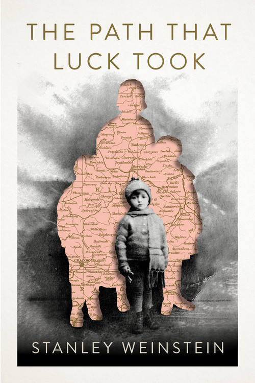 The Path That Luck Took by Stanley Weinstein, Thomas Pegelow Kaplan, 9781998880362