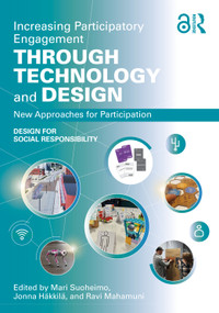 Increasing Participatory Engagement through Technology and Design (New Approaches for Participation) by Mari Suoheimo, Jonna Häkkilä, Ravi Mahamuni, 9781041130543