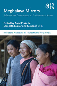 Meghalaya Mirrors (Reflections of Community-Led Environmental Action) by Anjal Prakash, Sampath Kumar, Gunanka D. B., 9781041231073