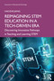 Reimagining STEM Education in a Tech-Driven Era (Discovering Innovative Pathways in Teaching and Learning STEM) - 9781041010890 by Haozhe Jiang, 9781041010890
