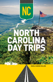 North Carolina Day Trips by Marla Hardee Milling, 9781647556426