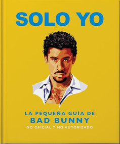 Solo Yo: La Pequeña Guía de Bad Bunny - 9781035443529 by OH, 9781035443529