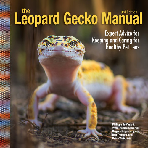 Leopard Gecko Manual, 3rd Edition (Expert Advice for Keeping and Caring for Healthy Pet Leos) by Susan Ewing, Philippe de Vosjoli, 9781620084335