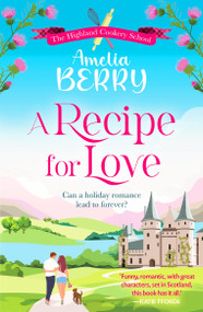 A Recipe for Love (Can a holiday romance lead to forever?) by Amelia Berry, 9798217253449