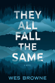 They All Fall the Same (A Novel) - 9798892428477 by Wes Browne, 9798892428477