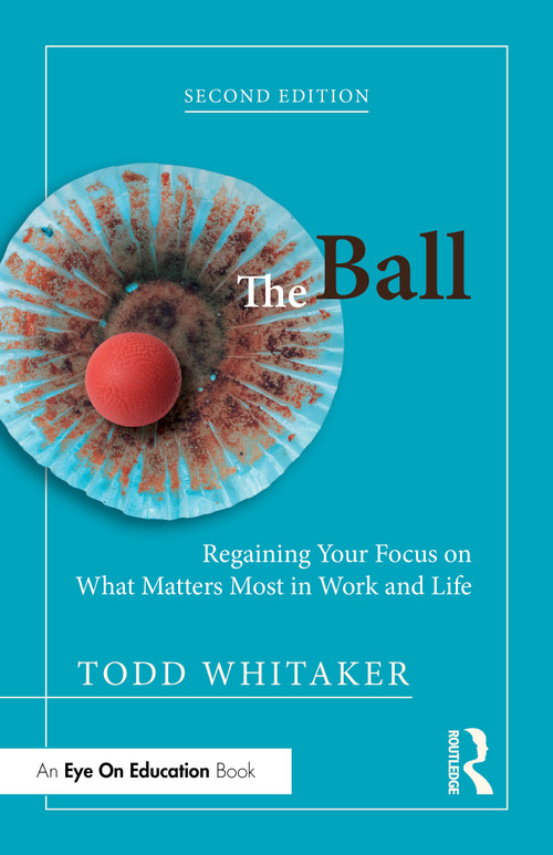 The Ball (Regaining Your Focus on What Matters Most in Work and Life) by Todd Whitaker, 9781041236931