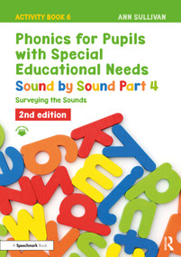 Phonics for Pupils with Special Educational Needs Activity Book 6: Sound by Sound Part 4 (Surveying the Sounds) by Ann Sullivan, 9781041061298