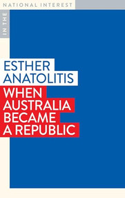 When Australia Became a Republic by Esther Anatolitis, 9781923192669