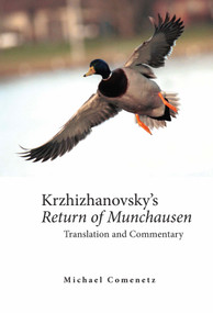 Krzhizhanovsky's "Return of Munchausen" (Translation and Commentary) by Michael Comenetz, 9798887198637