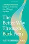 The Better Way Through Back Pain (A Neurosurgeon's Guide to Avoiding Unnecessary Surgery) by Vijay Yanamadala, 9798887704395