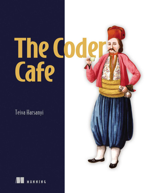The Coder Cafe by Teiva Harsanyi, 9781633434066