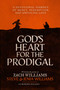 God's Heart for the Prodigal (A Devotional Journey of Mercy, Redemption, and Unfailing Love) by Zach Williams, Steve Williams, Jenia Williams, Robert Noland, 9781637635346