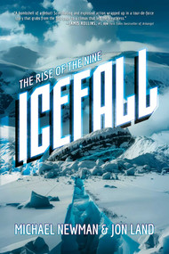 Icefall (The Rise of the Nine) by Michael Newman, Jon Land, 9798895656891