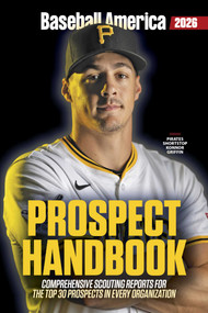 Baseball America 2026 Prospect Handbook by The Editors at Baseball America, 9798991617017