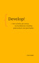 Develop! (How curiosity, grit, and joy are foundational to building great products and great leaders) - 9798993755335 by Rajiv Kumar