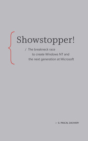Showstopper! (The breakneck race to create Windows NT and the next generation at Microsoft) - 9798993755359 by G. Pascal Zachary, 9798993755359
