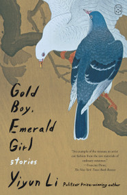 Gold Boy, Emerald Girl (Stories) by Yiyun Li, 9781250467690