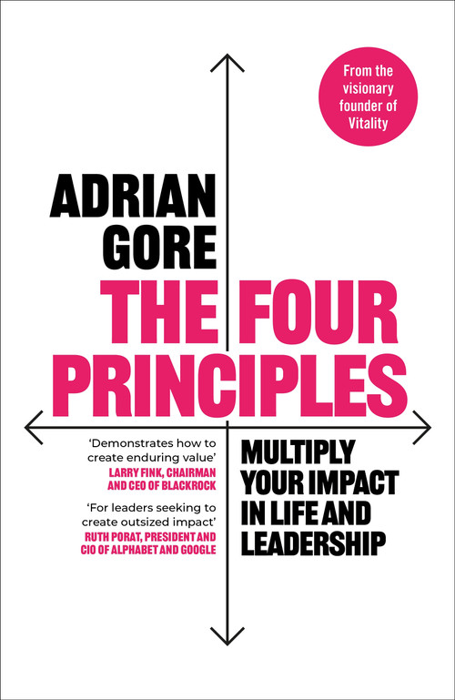 The Four Principles (Multiply Your Impact in Life and Leadership) by Adrian Gore, 9781035076475