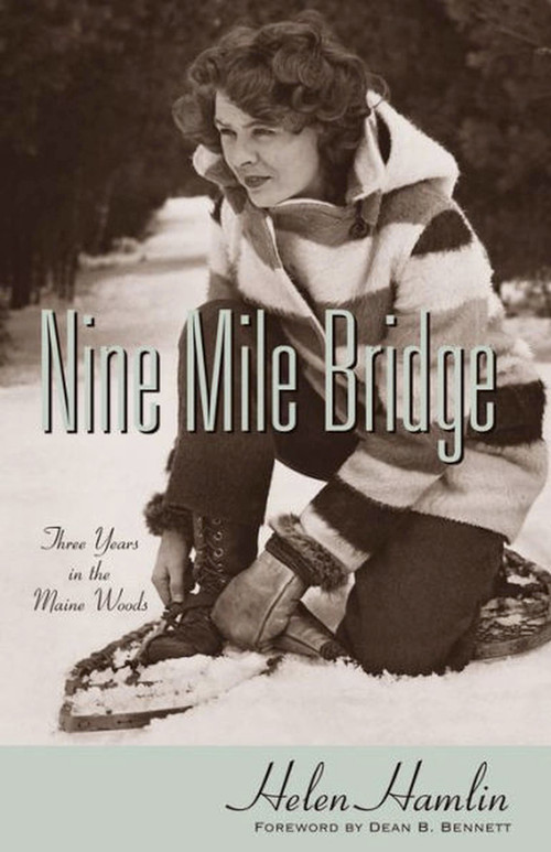 Nine Mile Bridge (Three Years in the Maine Woods) by Helen Hamlin, 9780967166254