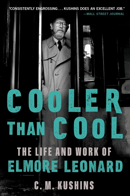 Cooler Than Cool (The Life and Work of Elmore Leonard) - 9780063306875 by C. M. Kushins