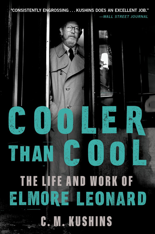 Cooler Than Cool (The Life and Work of Elmore Leonard) - 9780063306875 by C. M. Kushins, 9780063306875