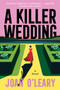 A Killer Wedding (A Novel) - 9780063432222 by Joan O'Leary