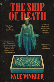 The Ship of Death (A Novel) by Kyle Winkler, 9780063492356