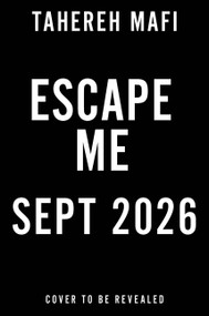 Escape Me by Tahereh Mafi, 9780063419100