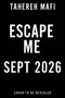 Escape Me by Tahereh Mafi, 9780063419100