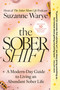 The Sober Shift (A Modern-Day Guide to Living an Abundant Sober Life) - 9780063437647 by Suzanne Warye, 9780063437647