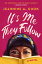 It's Me They Follow (A Novel) - 9780063430969 by Jeannine A. Cook, 9780063430969