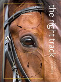 Right Track (Arena Exercises for Riders and Instructors) by Sarah Venamore, 9781570763694