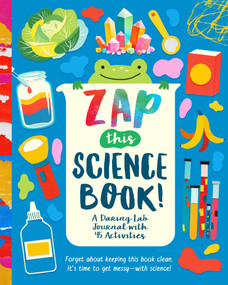 Zap This Science Book! (A Daring Lab Journal with 45 Activities) by Riley Lee, 9781638192442