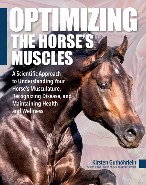 Optimizing the Horse's Muscles by Kirsten Guthöhrlein, 9781646012701