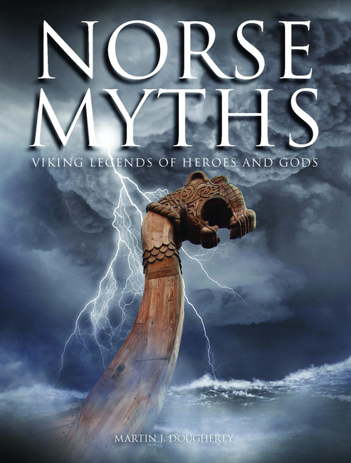 Norse Myths (Viking Legends of Heroes and Gods) by Martin J Dougherty, 9781782743323