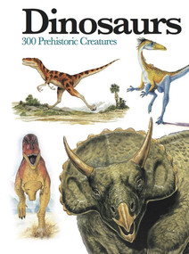 Dinosaurs (300 Prehistoric Creatures) by Gerrie McCall, 9781782743842
