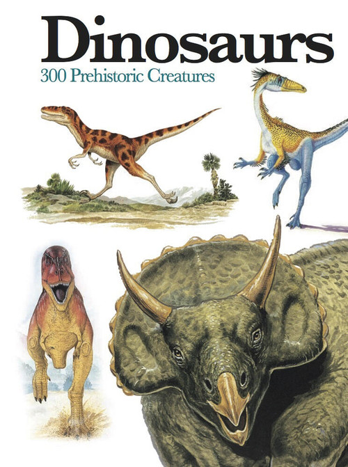 Dinosaurs (300 Prehistoric Creatures) by Gerrie McCall, 9781782743842
