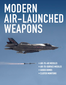 Modern Air-Launched Weapons by Martin J Dougherty, 9781782747086