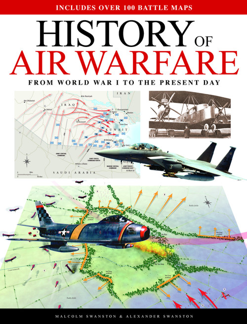 Air Warfare Illustrated Atlas (From World War I to the Present Day) by Malcolm Swanston, Alexander Swanston, 9781782747093