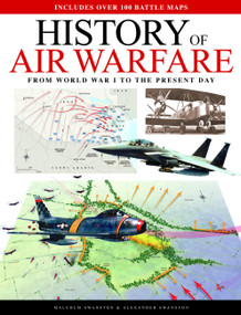 Air Warfare Illustrated Atlas (From World War I to the Present Day) by Malcolm Swanston, Alexander Swanston, 9781782747093