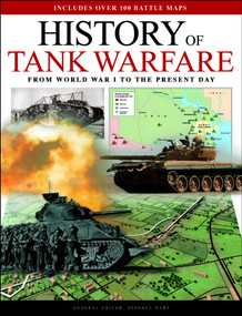 History of Tank Warfare (From World War I to the Present Day) by Stephen Hart, 9781782747208