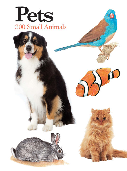 Pets (300 Small Animals) by Claudia Martin, 9781782749417