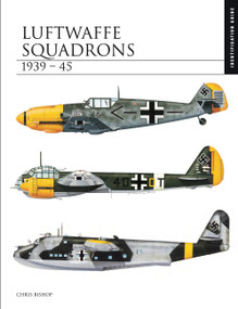 Luftwaffe Squadrons 1939-45 (Identification Guide) by Chris Bishop, 9781782749493