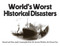 World's Worst Historical Disasters (Natural and Man-made Catastrophes from the Ancient World to the Present Day) by Chris McNab, 9781782749820